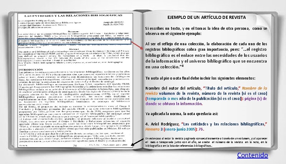 EJEMPLO DE UN ARTÍCULO DE REVISTA Si escribes un texto, y en el tomas