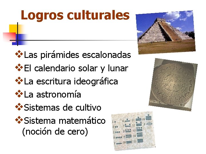Logros culturales v. Las pirámides escalonadas v. El calendario solar y lunar v. La