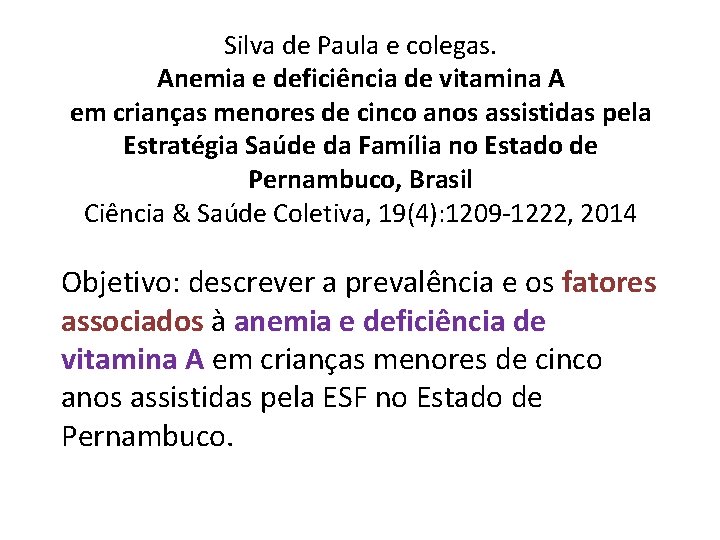 Silva de Paula e colegas. Anemia e deficiência de vitamina A em crianças menores