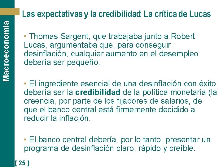 Macroeconomía Las expectativas y la credibilidad: La crítica de Lucas • Thomas Sargent, que