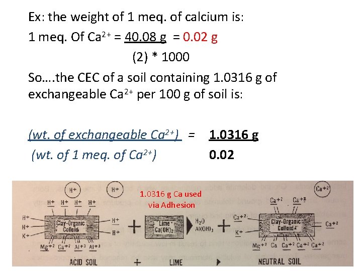 Ex: the weight of 1 meq. of calcium is: 1 meq. Of Ca 2+