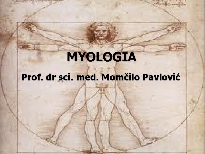 MYOLOGIA Prof. dr sci. med. Momčilo Pavlović 