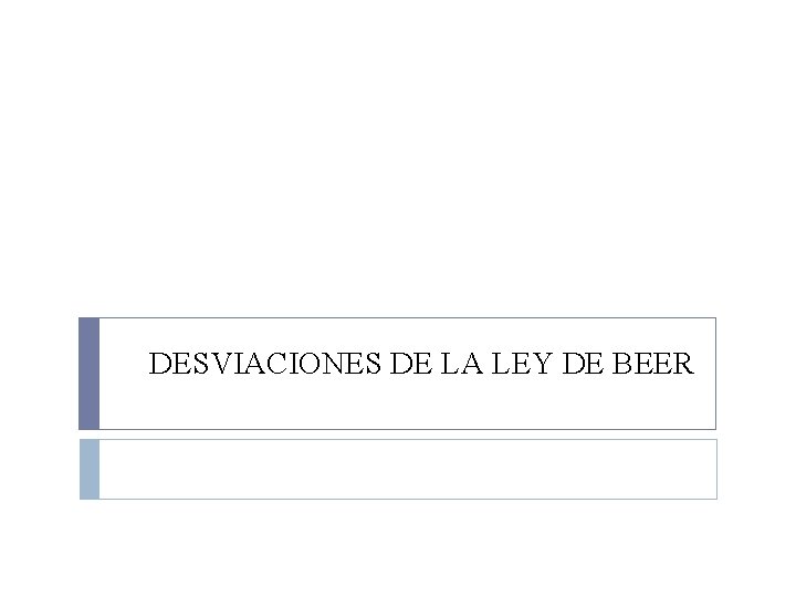 DESVIACIONES DE LA LEY DE BEER 