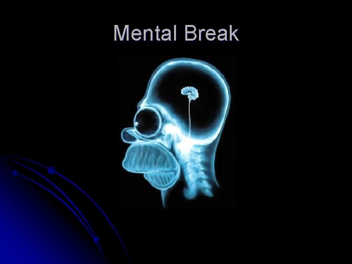 Mental Break 