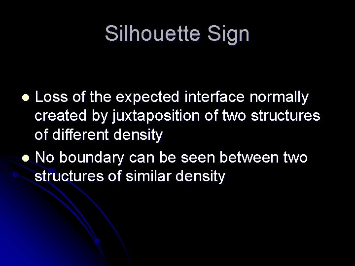 Silhouette Sign Loss of the expected interface normally created by juxtaposition of two structures
