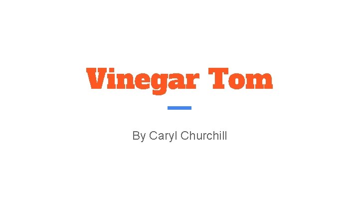 Vinegar Tom By Caryl Churchill 