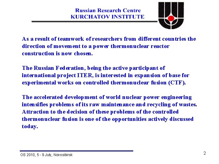 As a result of teamwork of researchers from different countries the direction of movement