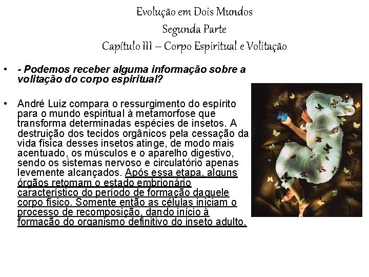 Evolução em Dois Mundos Segunda Parte Capítulo III – Corpo Espiritual e Volitação •