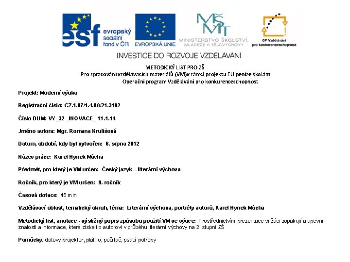 METODICKÝ LIST PRO ZŠ Pro zpracování vzdělávacích materiálů (VM)v rámci projektu EU peníze školám