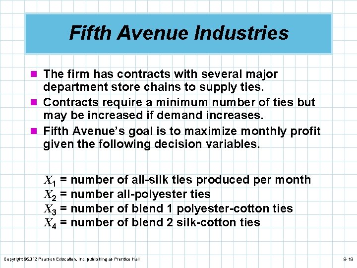 Fifth Avenue Industries n The firm has contracts with several major department store chains