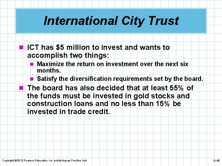 International City Trust n ICT has $5 million to invest and wants to accomplish