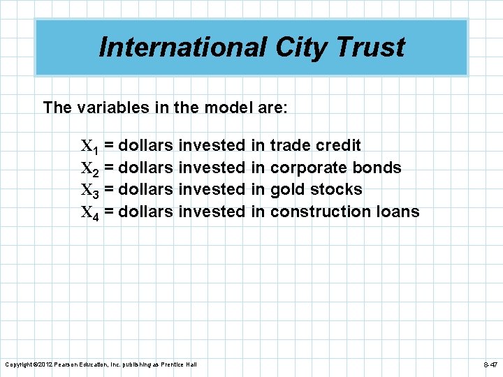 International City Trust The variables in the model are: X 1 = dollars invested