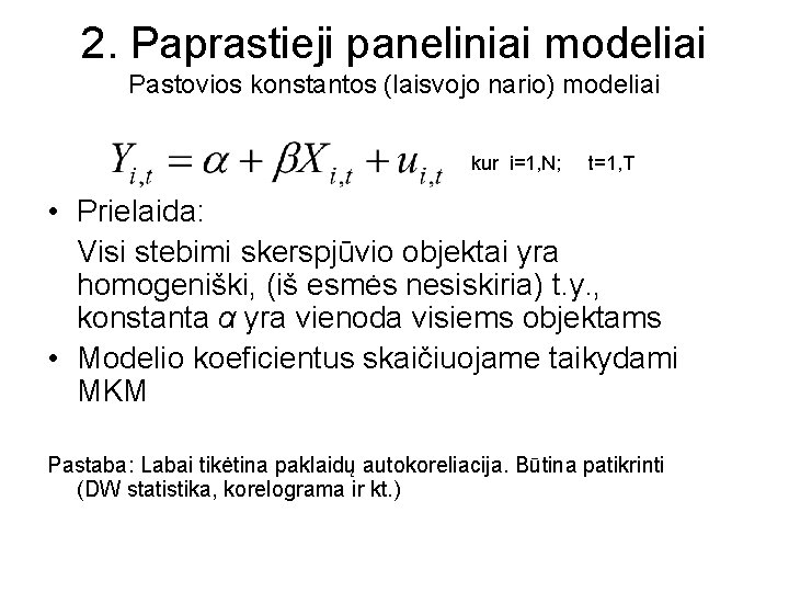 2. Paprastieji paneliniai modeliai Pastovios konstantos (laisvojo nario) modeliai kur i=1, N; t=1, T