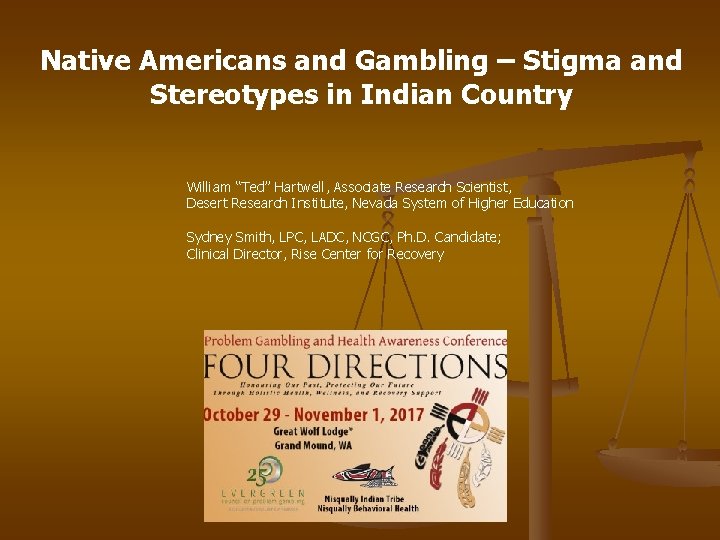 Native Americans and Gambling – Stigma and Stereotypes in Indian Country William “Ted” Hartwell,