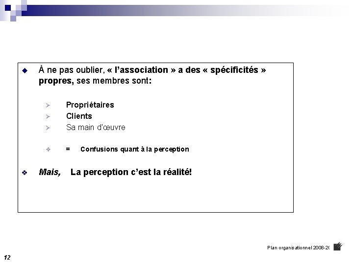 u À ne pas oublier, « l’association » a des « spécificités » propres,
