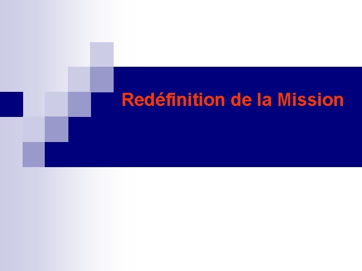 Redéfinition de la Mission 