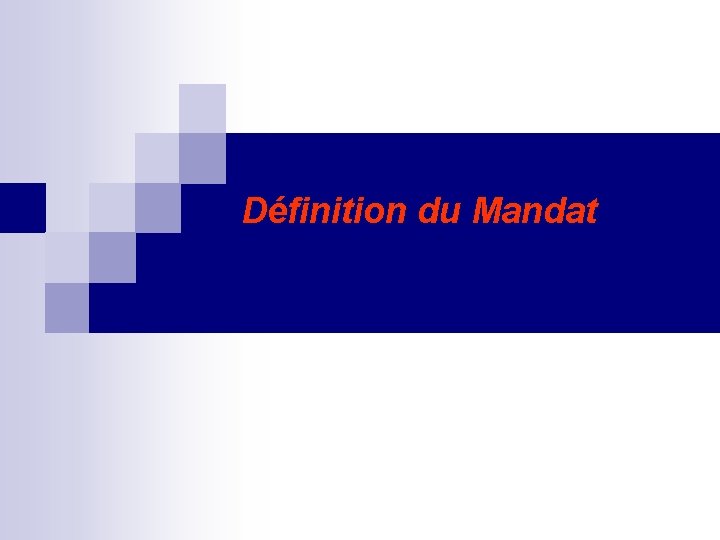 Définition du Mandat 