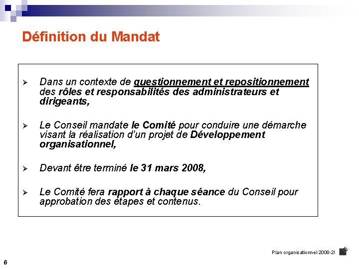 Définition du Mandat Dans un contexte de questionnement et repositionnement des rôles et responsabilités