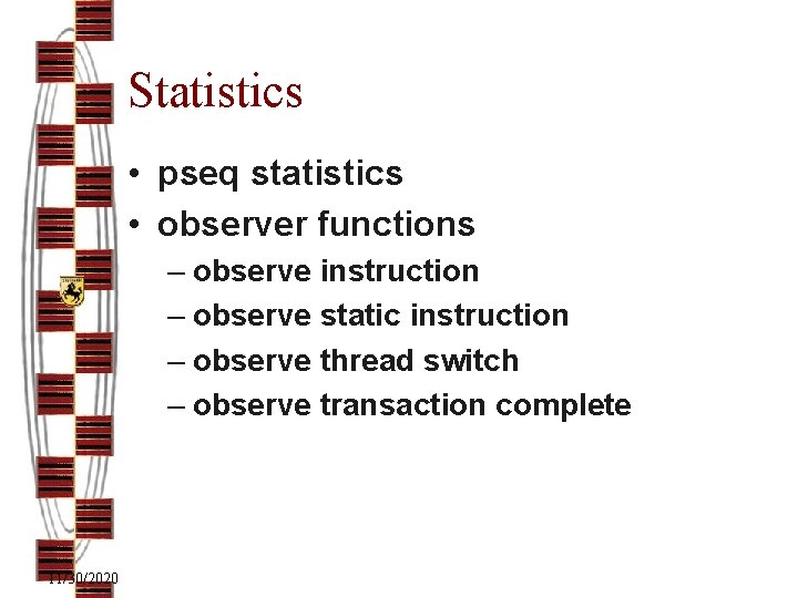 Statistics • pseq statistics • observer functions – observe instruction – observe static instruction