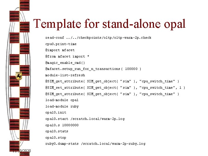 Template for stand-alone opal read-conf. . /checkpoints/oltp-warm-2 p. check cpu 0. print-time @import mfacet