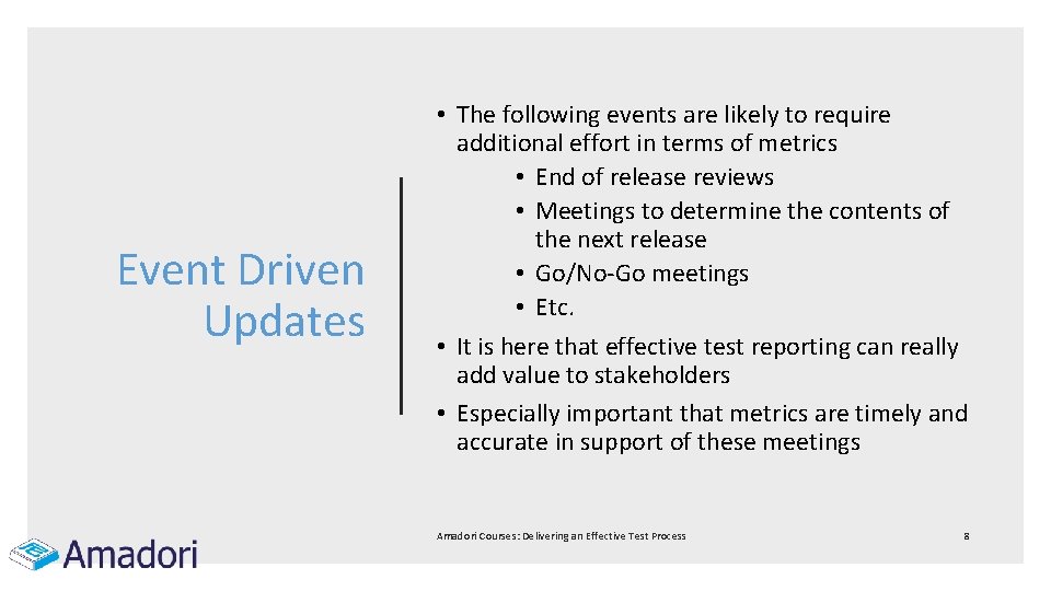 Event Driven Updates • The following events are likely to require additional effort in