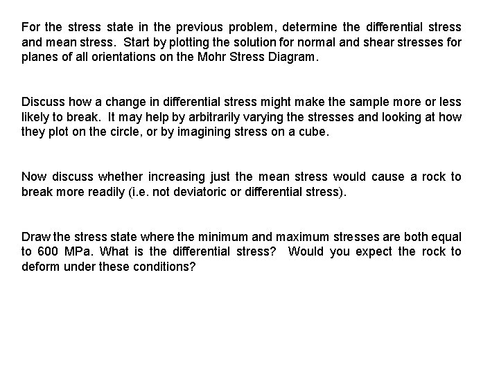 For the stress state in the previous problem, determine the differential stress and mean