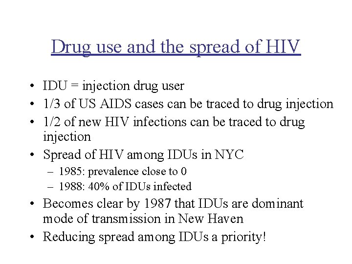 Drug use and the spread of HIV • IDU = injection drug user •