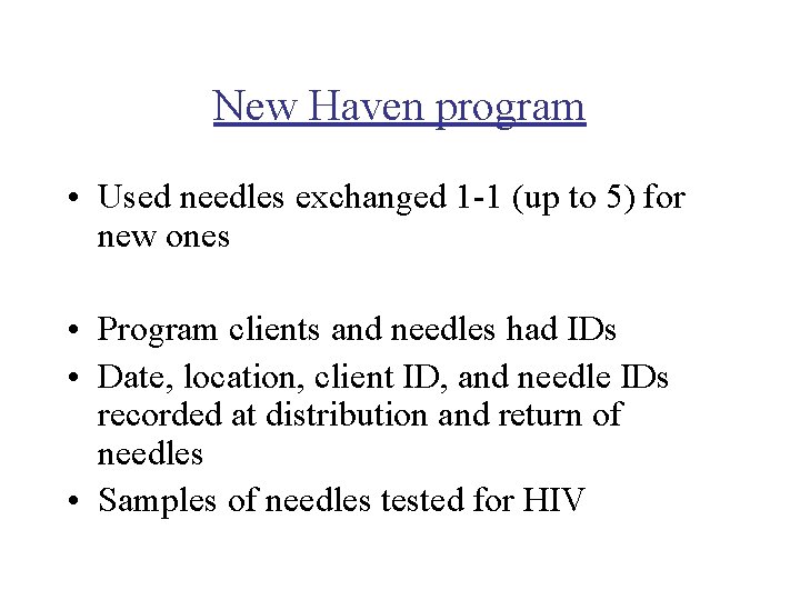 New Haven program • Used needles exchanged 1 -1 (up to 5) for new