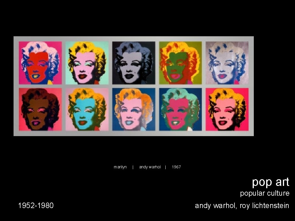 marilyn | andy warhol | 1967 pop art popular culture 1952 -1980 andy warhol,