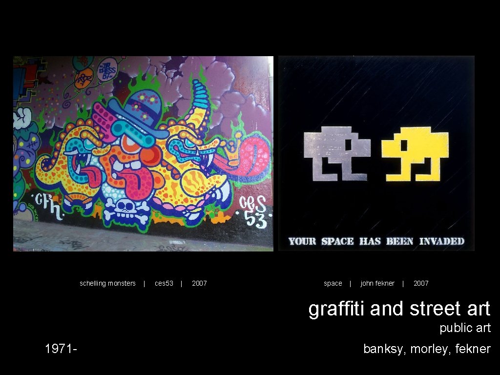 schelling monsters | ces 53 | 2007 space | john fekner | 2007 graffiti