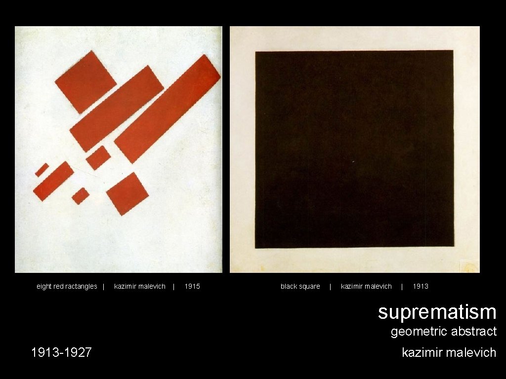 eight red ractangles | kazimir malevich | 1915 black square | kazimir malevich |