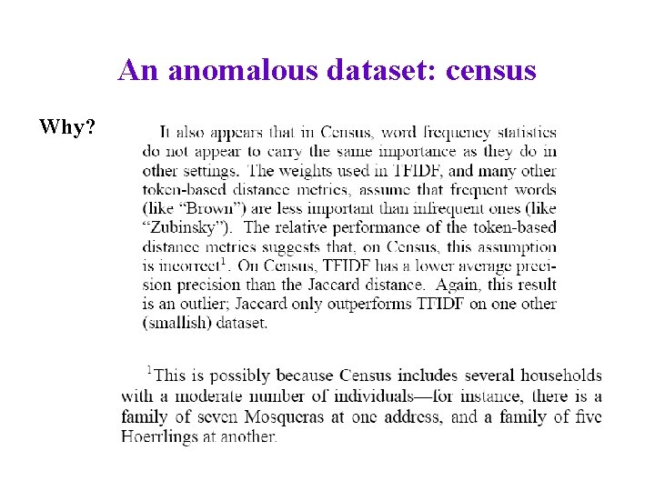 An anomalous dataset: census Why? 