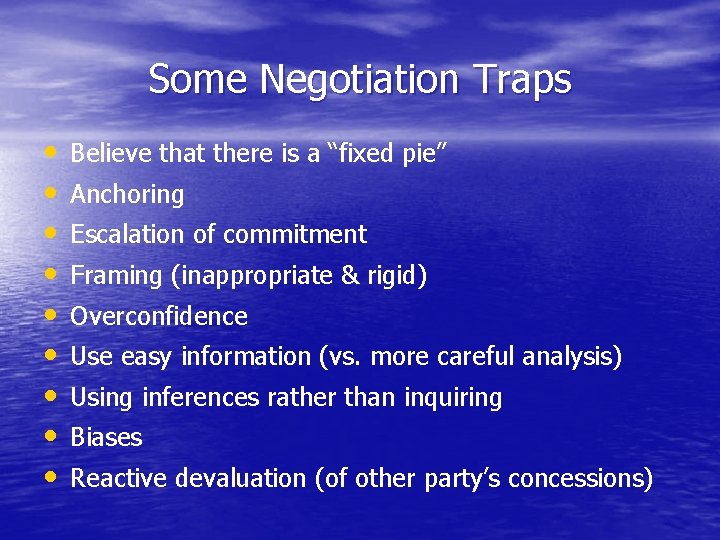 Some Negotiation Traps • • • Believe that there is a “fixed pie” Anchoring