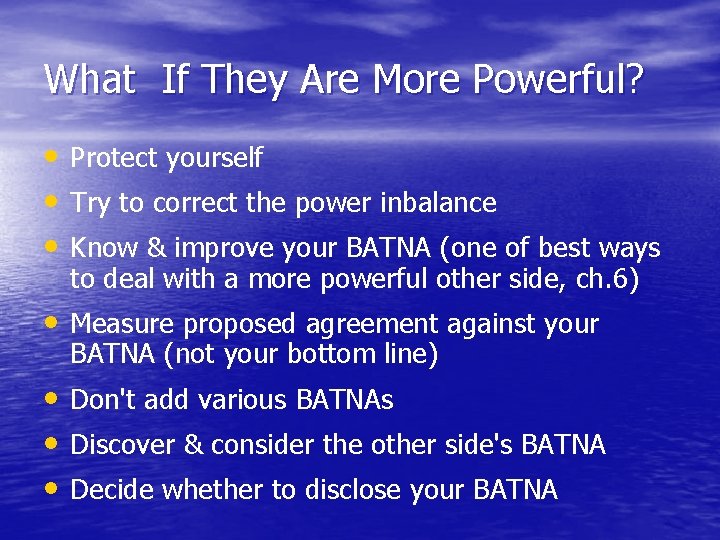 What If They Are More Powerful? • Protect yourself • Try to correct the