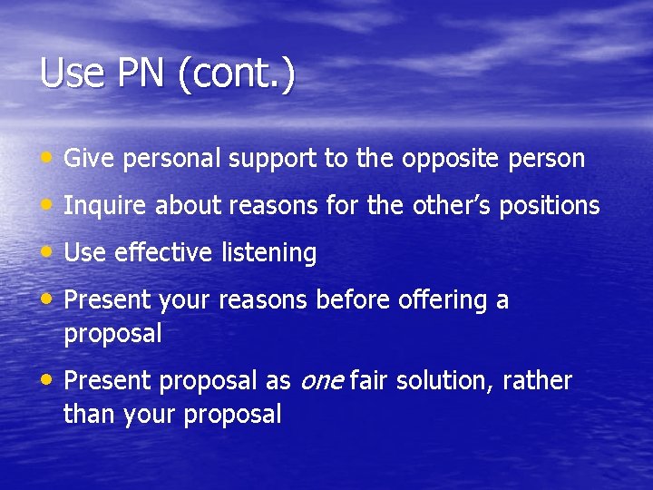 Use PN (cont. ) • • Give personal support to the opposite person Inquire