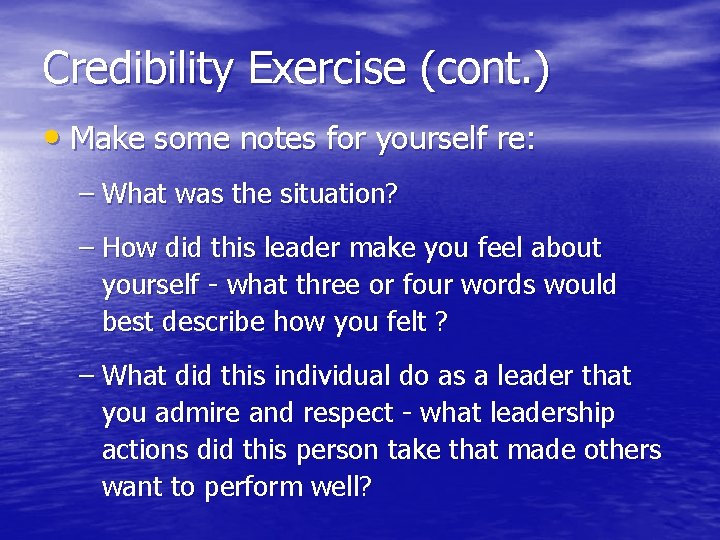 Credibility Exercise (cont. ) • Make some notes for yourself re: – What was