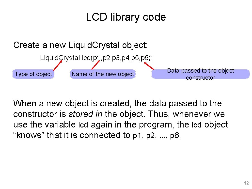 LCD library code Create a new Liquid. Crystal object: Liquid. Crystal lcd(p 1, p LCD library code Create a new Liquid. Crystal object: Liquid. Crystal lcd(p 1, p