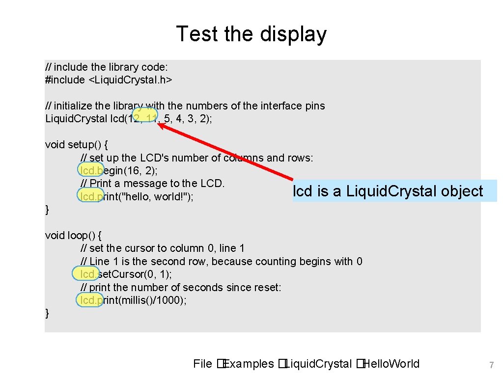 Test the display // include the library code: #include <Liquid. Crystal. h> // initialize Test the display // include the library code: #include <Liquid. Crystal. h> // initialize