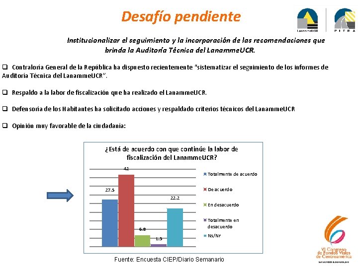 Desafío pendiente Institucionalizar el seguimiento y la incorporación de las recomendaciones que brinda la