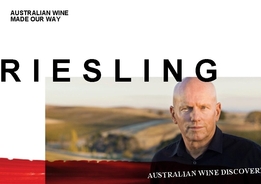 AUSTRALIAN WINE MADE OUR WAY RIESLING RE E V O C IS D E