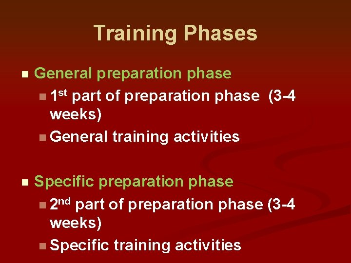 Training Phases n General preparation phase n 1 st part of preparation phase (3