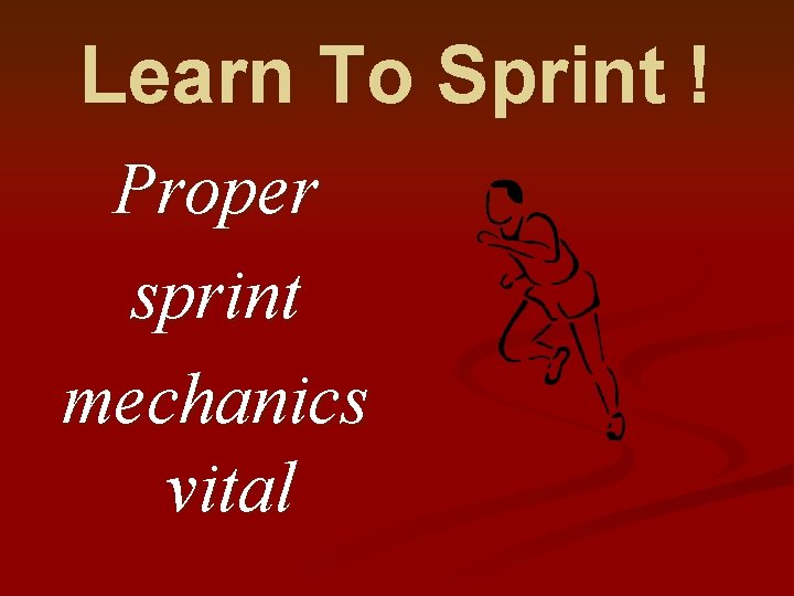 Learn To Sprint ! Proper sprint mechanics vital 