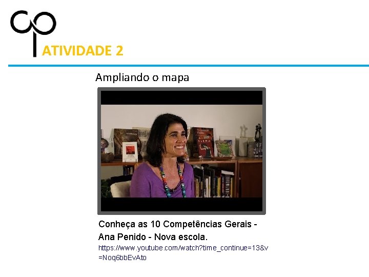 ATIVIDADE 2 Ampliando o mapa Conheça as 10 Competências Gerais Ana Penido - Nova