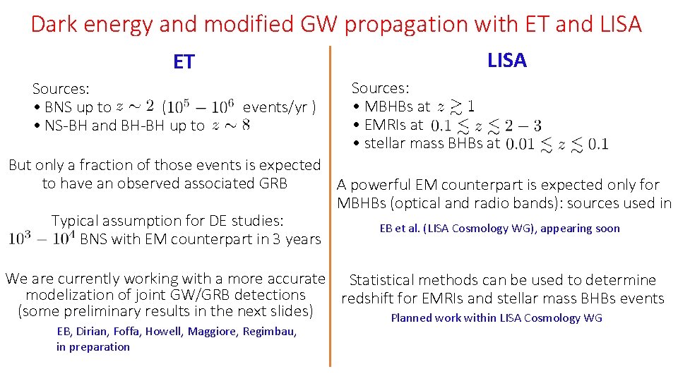 Dark energy and modified GW propagation with ET and LISA ET Sources: • BNS