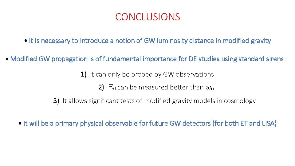 CONCLUSIONS • It is necessary to introduce a notion of GW luminosity distance in