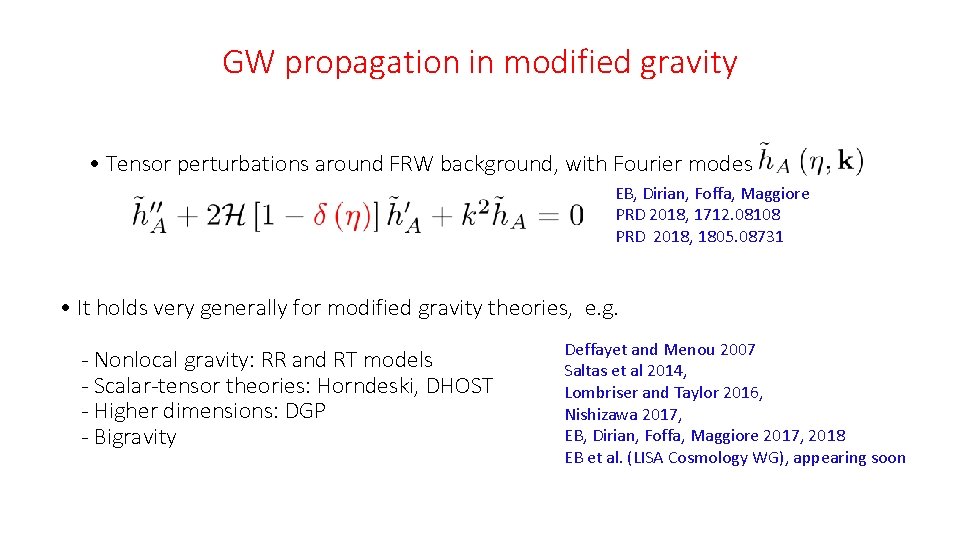 GW propagation in modified gravity • Tensor perturbations around FRW background, with Fourier modes