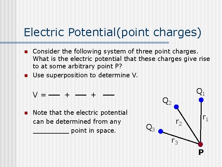 Electric Potential(point charges) n n Consider the following system of three point charges. What