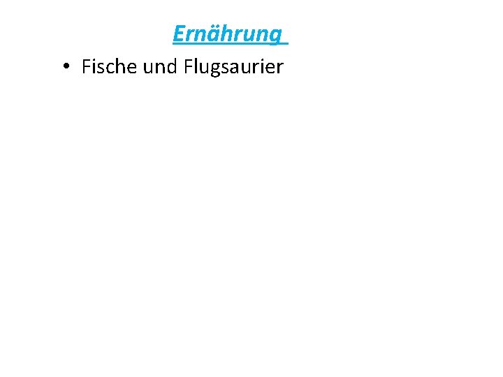 Ernährung • Fische und Flugsaurier 