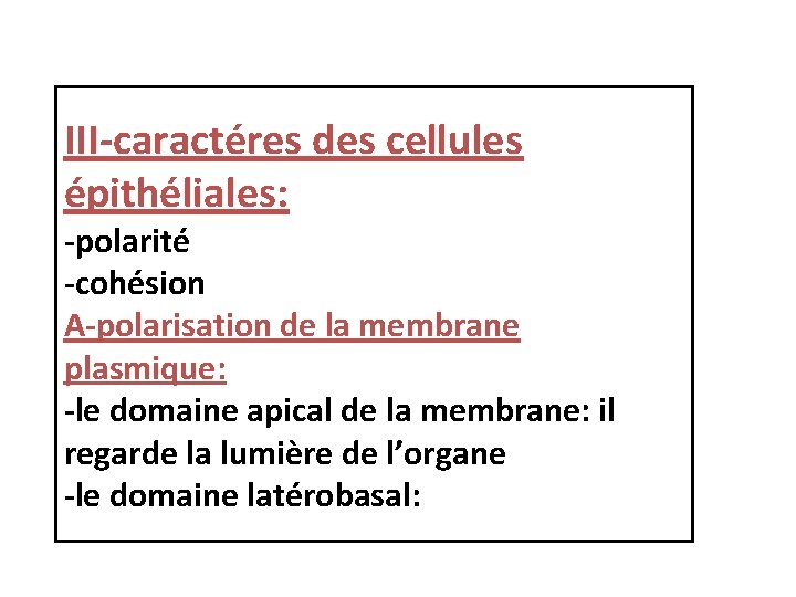 III-caractéres des cellules épithéliales: -polarité -cohésion A-polarisation de la membrane plasmique: -le domaine apical