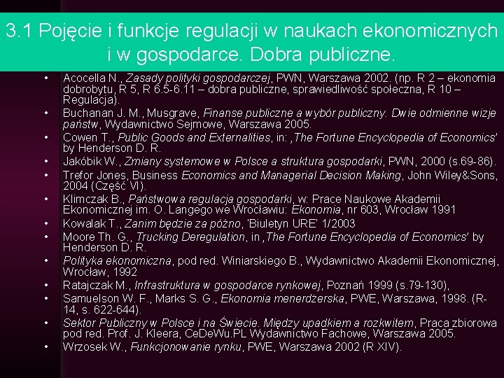 3. 1 Pojęcie i funkcje regulacji w naukach ekonomicznych i w gospodarce. Dobra publiczne.